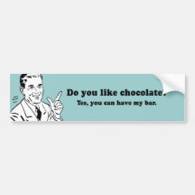 DO YOU LIKE CHOCOLATE BUMPER STICKERS
