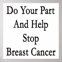 Do Your Part And Help Stop Breast Cancer Posters