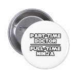 Doctor / Ninja Buttons