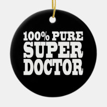 Doctors Birthday Parties : 100% Pure Super Doctor Ornaments
