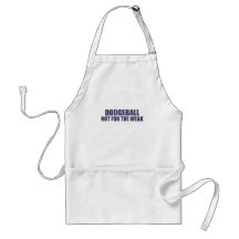 Dodgeball-Not for the Weak Apron