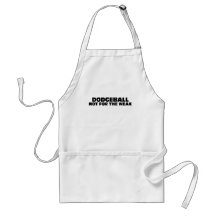 Dodgeball-Not for the weak Aprons