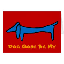 Dog Gone Be My Valentine Greeting Cards