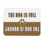 Dog is Full-Hungry Refigerator Magnets