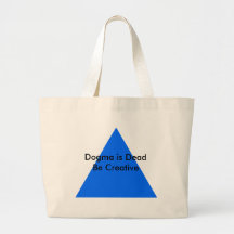 Dogma is Dead Be Creative The MUSEUM Zazzle Gifts Tote Bags
