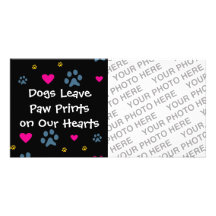 Dogs Leave Paw Prints on Our Hearts Photo Card
