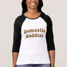 Domestic Goddess T-shirt