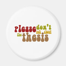 Don't ask about the thesis refrigerator magnets