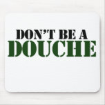 Don't be a Douche Mousepads