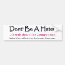 Don't be a Hater Bumper Sticker
