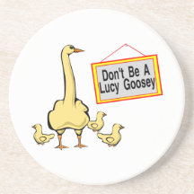 Don't Be A Lucy Goosey Goose Beverage Coaster