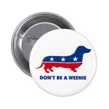 Don't Be A Weenie Button