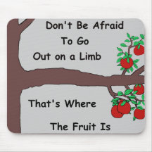 Don't Be Afraid to Go Out on a Limb Mouse Pads