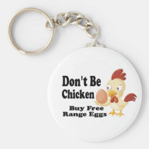 Don't be Chicken Keychain