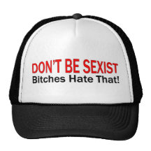 Don't Be Sexist Trucker Hat