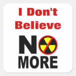 Don't Believe Custom No More Anti-Nuclear Slogan Square Stickers