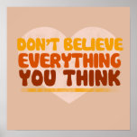 Dont believe everything you think print