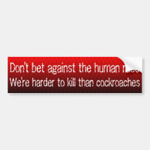 Don't bet against the human race bumper stickers