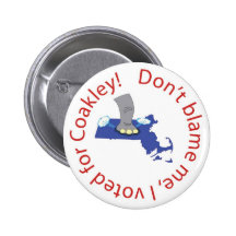 Don't blame me, I voted for Coakley! Pinback Button
