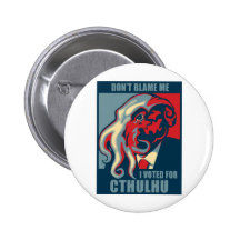 Don't Blame Me, I voted for Cthulhu Pinback Button