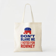Don't Blame Me I Voted For Romney Bags