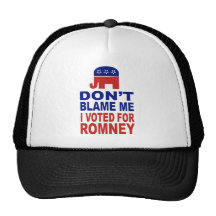 Don't Blame Me I Voted For Romney Trucker Hat