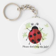 Don't bug the Lady Keychain