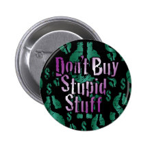 Don't Buy Stupid Stuff! on Black Buttons