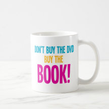Don't Buy The DVD, Buy The Book Coffee Mugs