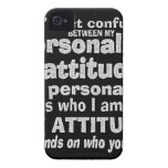 DONT CONFUSE PERSONALITY WITH ATTITUDE DEPENDS HOW iPhone 4 CASES