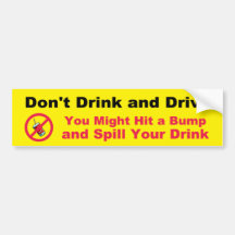 Don't Drink and Drive Bumper Sticker