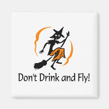 Dont Drink And Fly Witch Refrigerator Magnets