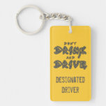 Don't Drink Designated Driver Rectangular Acrylic Key Chains