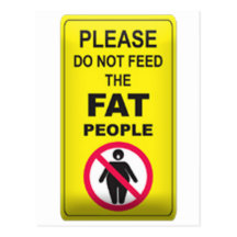 Don't Feed Fatty Postcard