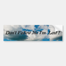 Don't Follow Me Bumper Sticker