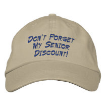 Don't Forget My Senior Discount! Embroidered Baseball Caps