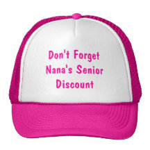 Don't Forget Nana's Senior Discount Hats