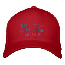 Don't forget senior citizen discount cap embroidered hats