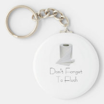 Don't Forget To Flush Key Chain