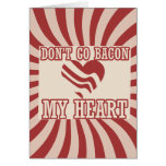 Don't go BACON my Heart cards