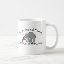 Don't Go to the Circus Mug mugs