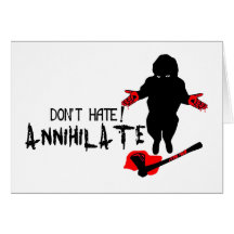 Don't Hate! Annihilate Cards