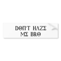 Don't Haze Me Bro