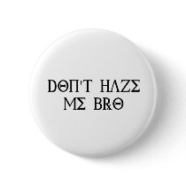 Don't Haze Me Bro