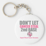 Dont Let Cancer Steal Second 2nd Base Key Chain