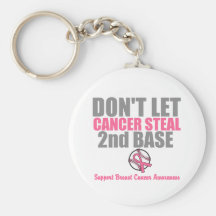 Dont Let Cancer Steal Second 2nd Base Key Chain