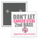 Dont Let Cancer Steal Second 2nd Base Pin