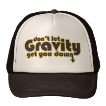Don't let Gravity get you Down for Science Geeks Hat