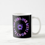 Don't Let The Bedbugs Bite! Mug