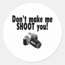Dont Make Me Shoot You Stickers